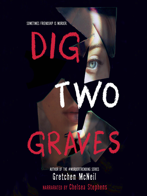 Title details for Dig Two Graves by Gretchen McNeil - Available